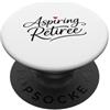 Retirement Party Celebration Co Citazione divertente per la pensione del cuore aspirante pensionato PopSockets PopGrip Adesivo