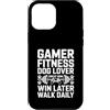 Gaming Workout Gamer Gym Motivation Custodia per iPhone 12 Pro Max Gamer Fitness Dog Lover Sudore Ora Vinci Più Tardi Passeggiata Ogni Giorno