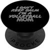 I Can't Keep Calm I'm A Volleyball Mom - Pallavolo divertente PopSockets PopGrip Adesivo