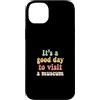Museum Curator Museum Designs Custodia per iPhone 14 Plus È una buona giornata per visitare un museo