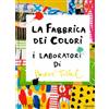 LIBRO LA FABBRICA DEI COLORI - I LABORATORI DI HERVE' TULLET