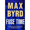 Max Byrd Fuse Time (Copertina rigida)