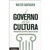 Il Mulino Il governo della cultura. Promuovere sviluppo e qualità sociale