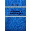 Henry Denzinger The Sources of Catholic Dogma (Tascabile)