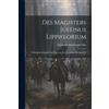 Justinus Lippiensis Justinus Des Magisters Justinus Lippiflorium (Tascabile)