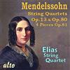 Felix Mendelsso Mendelssohn: String Quartets, Op. 13 & Op. 80/4 Pieces, Op. (CD)
