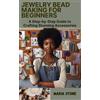 Maria Stone Jewelry Bead Making for Beginners (Tascabile)