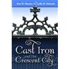 Lydia Schmalz Cast Iron and the Crescent City (Tascabile)