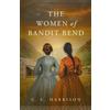 C C Harrison The Women of Bandit Bend (Tascabile)