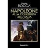 Rusconi Libri Napoleone alla conquista dell'Italia 1796-97 e 1800