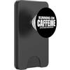 Next Level Play Designs Design divertente con citazione Running on Caffeine and Bad Decisions PopSockets PopWallet per MagSafe