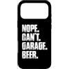 Mechanic Car Enthusiast Designs & Car Ou Custodia per iPhone 17 Pro Max Nope can't garage birra amante auto meccanico garage auto ragazzo