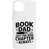Reading Father Library Lover Bookworm Da Custodia per iPhone 14 Plus Prenota Papà Solo un altro capitolo Always Reader