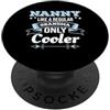 Cool Nanny Grandma Quotes Co Nanny Like Grandma Only Cooler Grandma PopSockets PopGrip Adesivo
