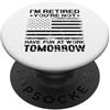 Patriotic Retirement Humor Co Bandiera americana con scritta I'm Retired Youre Not Funny Retirement PopSockets PopGrip Adesivo
