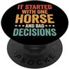 A Cavallo Cavallo Equitazione Cowgirl It Started With One Horse And Bad Decisions Ragazza Di Ranch PopSockets PopGrip Adesivo