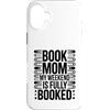 Reading Mothers Weekend Humor Custodia per iPhone 16 Plus Book Mom My Weekend è completamente prenotato Umorismo lettore