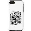 Reading Mother Book Lover Library Custodia per iPhone SE (2020) / 7/8 Book Mom Just One More Chapter Always Reader