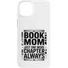Reading Mother Book Lover Library Custodia per iPhone 14 Plus Book Mom Just One More Chapter Always Reader