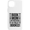 Reading Mothers Weekend Humor Custodia per iPhone 14 Plus Book Mom My Weekend è completamente prenotato Umorismo lettore