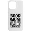 Reading Mother Book Lover Library Custodia per iPhone 14 Pro Max Book Mom Just One More Chapter Always Reader