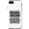 Reading Mother Book Lover Library Custodia per iPhone SE (2020) / 7/8 Book Mom Just One More Chapter Always Reader