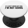 If I Can't Bring Dog I'm Not Going Se non posso portare un cane non ci vado - Funny Dog Lover PopSockets PopGrip Adesivo