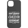 Crafty Crafter Apparel Custodia per iPhone 14 Plus Crafty Crafter Not Craft Hoarder, Curator of Craft Supply