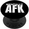 Next Level Play Designs Mentally AFK Funny Gamer Introverso Citazione Design PopSockets PopGrip Adesivo