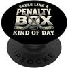 Feels Like a Penalty Box Kind of Day Ice Si sente come una penalty box tipo di giocatori di hockey PopSockets PopGrip Adesivo
