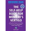 Meniere Man Meniere Man. The Self-Help Book For Meniere's Vertigo. (Tascabile)