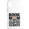 Reading Mother Novel Lover Custodia per iPhone 16 Plus Libro: Mamma, solo un altro capitolo, sempre in lettura