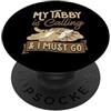 Feline Print Aesthetic Tabby Cat Attitud Il mio tabby sta chiamando e devo andare gatto PopSockets PopGrip Adesivo