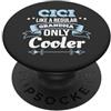 Cool CiCi Grandma Quotes Co CiCi Like Grandma Only Cooler Grandma PopSockets PopGrip Adesivo