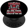 Funny Truck Driver Trucker Apparel I Am A Trucker Crazy Do You Think Funny Truck Driver PopSockets PopGrip Adesivo