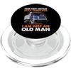 Funny Truck Driver Trucker Apparel Trucking I Am Just An Old Men Funny Truck Diver Trucker PopSockets PopGrip per MagSafe