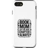 Reading Mother Book Lover Library Custodia per iPhone SE (2020) / 7/8 Book Mom Just One More Chapter Always Reader