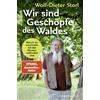 Dr. Wolf-Dieter Wir sind Geschöpfe des Waldes: Warum wir untrennbar (Tascabile)