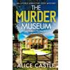 Alice Castle The Murder Museum (Tascabile) Beth Haldane Mystery