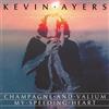 Kevin Ayers Champagne and Valium/My Speeding Heart (Vinyl LP) 7" Single