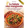 Editoriale Programma La salute vien mangiando. Consigli, nozioni e ricette illustrate per la giusta dieta e il benessere