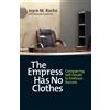 Joyce M. Roche A The Empress Has No Clothes; Conquering Self-Doubt t (Tascabile)