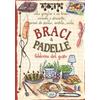 COSE DA FARE IN CASA Braci & padelle. Fabbrica del gusto
