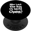 Quotes Funny Who Left The Bag Of Idiots Funny Idiots Citazioni Umorismo che ha lasciato aperta la borsa degli idioti PopSockets PopGrip Adesivo