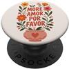 More Amor Por Favor Designs Love Quote More Amor Por Favor Love Citazione Floreale Boho Retro PopSockets PopGrip Adesivo