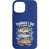 Cool Fishing Tees Custodia per iPhone 15 Cose da pesca che faccio nel mio tempo libero