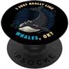Whale Breeds Sea Animal Lover Cute Whale Mi piacciono molto le balene Ok Sea North Atlantic Right Whale PopSockets PopGrip Adesivo