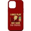 Low Social Battery Pickleball Custodia per iPhone 12 Pro Max Giocando così posso andare a casa Pickleball Paddle