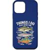 Cool Fishing Tees Custodia per iPhone 12 mini Cose da pesca che faccio nel mio tempo libero