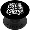 Cat Mom And Cat Dad Design The Cat Is In Charge PopSockets PopGrip Adesivo